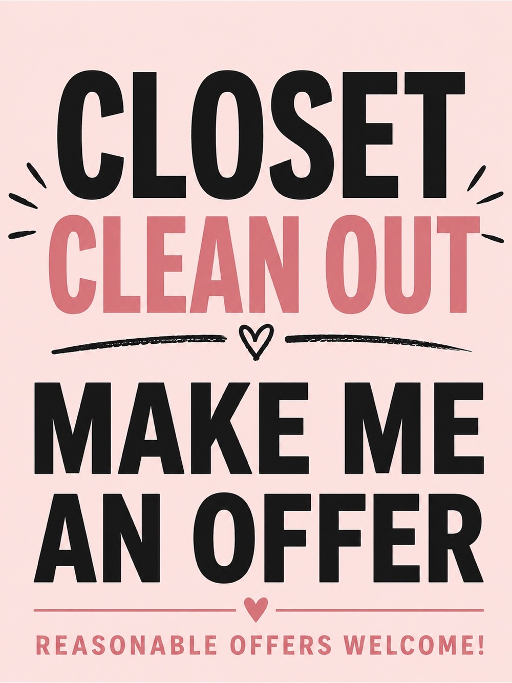 Closet CLEaN OUT!! Open to reasonable offers. NWT